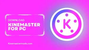 KineMaster For PC
